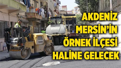 Başkan Aktaş: 'Akdeniz'i Mersin'in örnek bir ilçe haline getireceğiz'