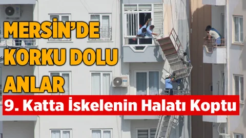 Mersin'de Korku Dolu Anlar.. 9. Katta Asılı Kaldılar