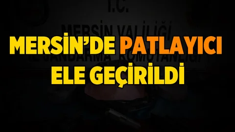 Mersin'de Patlayıcı Madde Ele Geçirildi