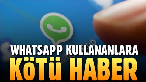 WhatsApp Bir Ay Sonra Bazı Telefonlarda Kullanılamayacak