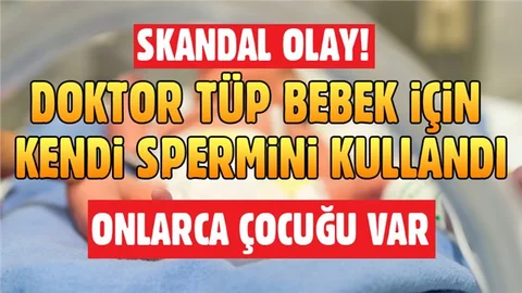 Doktor tüp bebekler için kendi spermini kullandı!