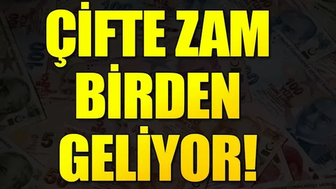 Emekliye ve memura çifte zam