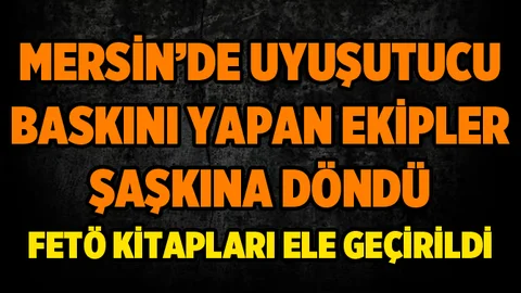 Mersin'de Uyuşturucu Operasyonunda FETÖ Kitapları Elegeçirildi
