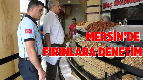 Mersin'de Zabıta Ekiplerinden Fırınlara Denetim