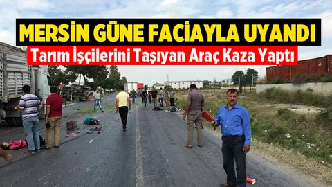 Tarsus-Mersin Yolunda feci kaza: Ölü ve yaralılar var