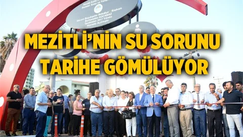 Mezitli'nin Su Sorunu Tarihe Gömülüyor