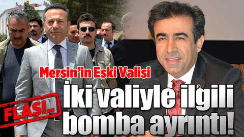 Mersin'in Eski 2 Valisiyle İlgili 11 Yıllık Detay