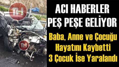 Mersin'de Bir Kaza Faciası Daha; 3 Ölü 3 Yaralı