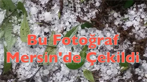 Mersin'de Dolu Yağışı