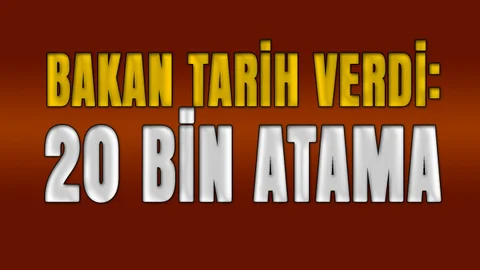 Bakan'dan Öğretmen Ataması Bilgisi, 20 Bin Atama Yapılacak