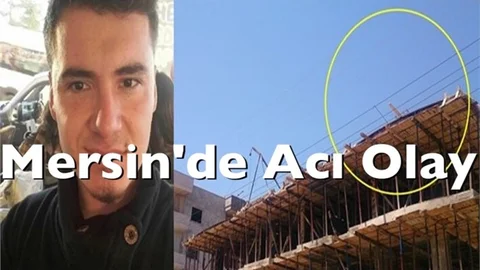 Mersin'de İnşaatta Çalışan Üniversiteli Hayatını Kaybetti