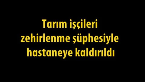 İşçiler Yemekten Sonra, Zehirlenme Şüphesiyle Hastaneye Kaldırıldı