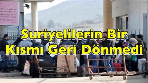 Suriyelilerin bir kısmı Türkiye'ye geri dönmedi