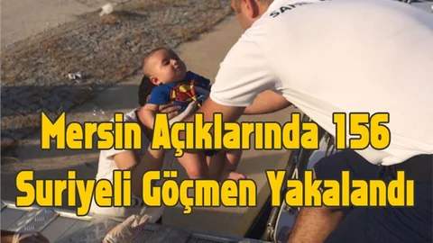 Mersin Açıklarında 156  Suriyeli Göçmen Yakalandı