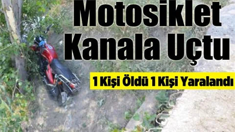 Tarsus’ta motosiklet kanala uçtu: 1 ölü 1 yaralı