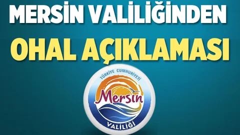Mersin Valiliğinden OHAL Açıklaması