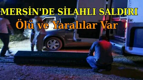 Mersin'de Silahlı Saldırı 