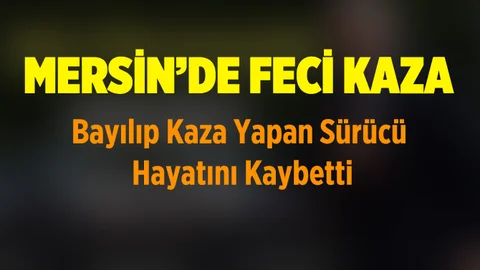 Bayılıp Kaza Yapan Sürücü Hayatını Kaybetti