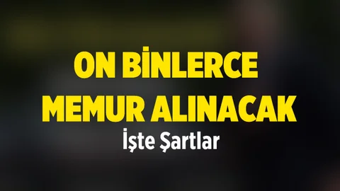 On Binlerce Memur Alınacak
