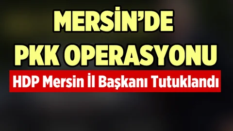 Mersin'de Terör Operasyonu