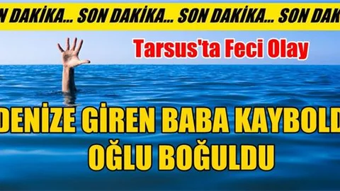 Boğulma Olayı, Bayram Günü Plajda Denize Giren Baba Oğul Boğuldu