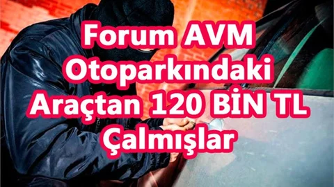 Mersin Forum AVM Otoparkındaki, Hırsızlık Olayı Şüphelileri Yakayı Ele Verdi
