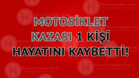 Mersin Tarsus'ta Motosiklet Kazası