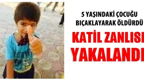Mersin’de 5 Yaşındaki Çocuğu Öldüren Şahıs Yakalandı