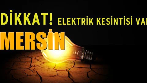 MERSİN Elektrik Kesintisi
