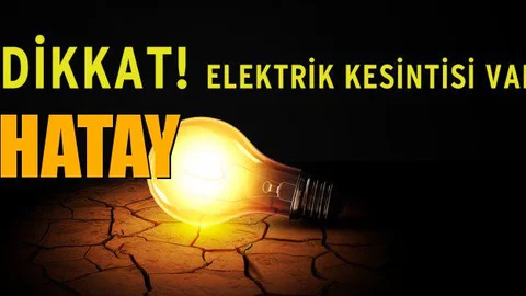 HATAY Elektrik Kesintisi