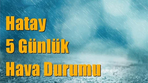 Hatay Hava Durumu (5 Günlük)