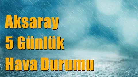 Aksaray Hava Durumu (5 Günlük)