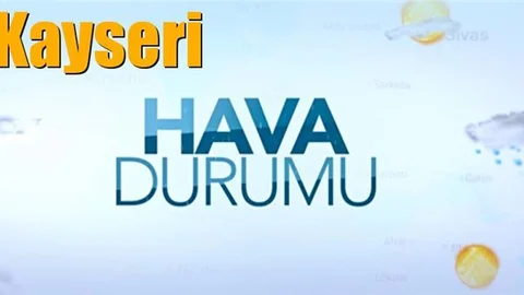 Güncel Kayseri Hava Durumu