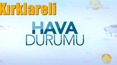 Güncel Kırklareli Hava Durumu