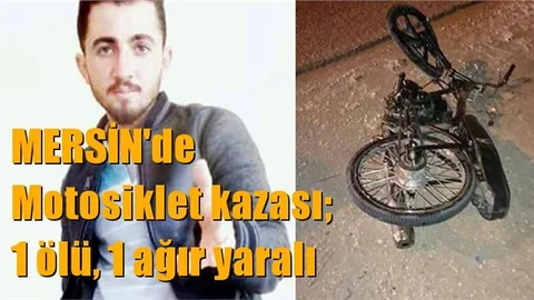 Motosiklet Kazası; 1 Ölü, 1 Ağır Yaralı