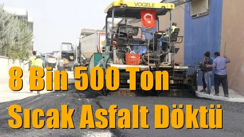 Akdeniz Ekipleri, İki Haftada 8 Bin 500 Ton Sıcak Asfalt Döktü