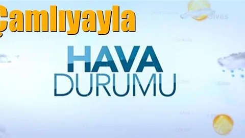 Güncel Çamlıyayla Hava Durumu