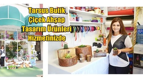 Tarsus Butik Çiçek Ahşap Tasarım Ürünleri Hizmetinizde