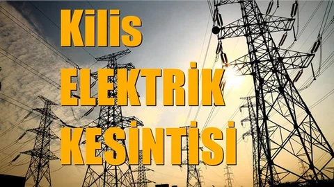 Kilis Elektrik Kesintisi (İlçe, Mahalle, Cadde, Sokak)