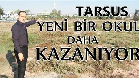 Tarsus’a yeni bir okul daha yapılacak