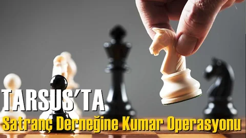 Mersin Tarsus'ta Satranç Derneğine Kumar Operasyonu