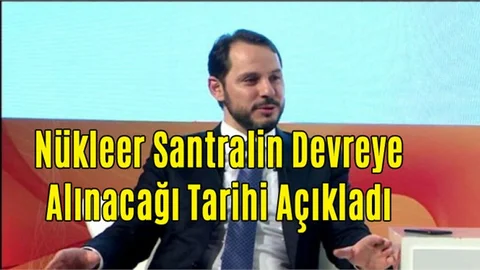 Bakan Açıkladı, Akkuyu Nükleer Santralinin Devreye Alınacağı Tarih Belli Oldu