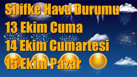 Silifke Hava Durumu; 14 Ekim Cumartesi, 15 Ekim Pazar, 16 Ekim Pazartesi tahminler