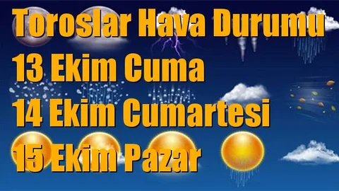 Toroslar Hava Durumu; 14 Ekim Cumartesi, 15 Ekim Pazar, 16 Ekim Pazartesi tahminler