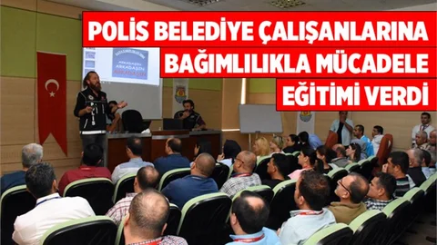Polisten Belediye Çalışanlarına Uyuşturucuyla Mücadele Eğitimi