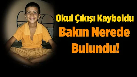 9 Yaşındaki Çoçuk Okul Çıkışında Kayboldu