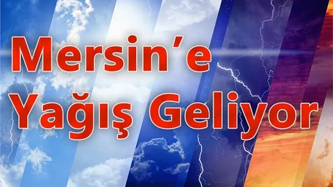 Mersin'e Cumartesi Yağmur Geliyor