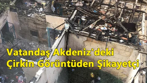 Vatandaş Akdeniz'deki Çirkin Görüntüden Şikayetçi