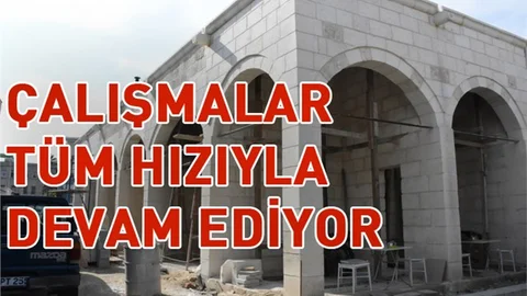 Tarsus'ta Tarihi Ticaret Merkezi İnşaatı Devam Ediyor 