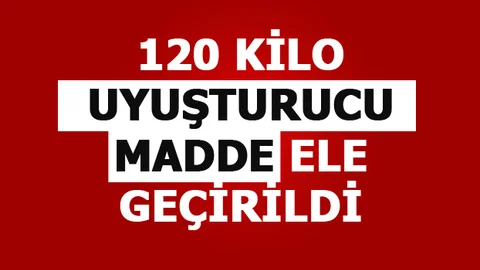 Mersin'de 120 Kilo Uyuşturucu Madde Ele Geçirildi